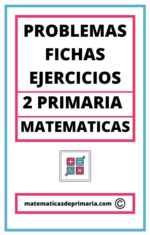 Fichas Problemas de Matematicas 2 Primaria PDF con Soluciones